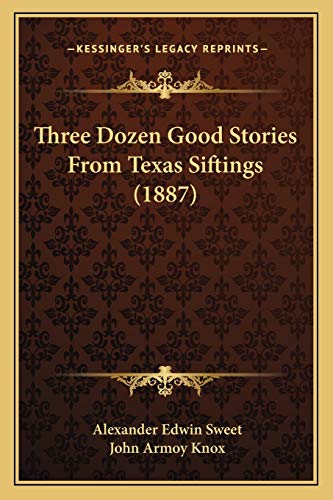 Beispielbild fr Three Dozen Good Stories from Texas Siftings (1887) zum Verkauf von THE SAINT BOOKSTORE