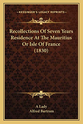9781165674497: Recollections Of Seven Years Residence At The Mauritius Or Isle Of France (1830)