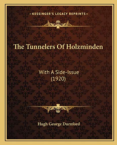 9781165675418: The Tunnelers Of Holzminden: With A Side-Issue (1920)