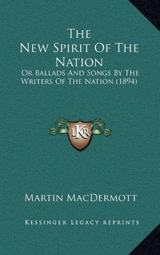 Beispielbild fr The New Spirit of the Nation: Or Ballads and Songs by the Writers of the Nation (1894) zum Verkauf von THE SAINT BOOKSTORE