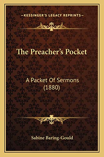 The Preacher's Pocket: A Packet Of Sermons (1880) (9781165679393) by Baring-Gould, Sabine