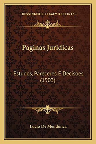 9781165681716: Paginas Juridicas: Estudos, Pareceres E Decisoes (1903) (Portuguese Edition)