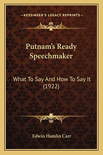 9781165684076: Putnam's Ready Speechmaker: What To Say And How To Say It (1922)