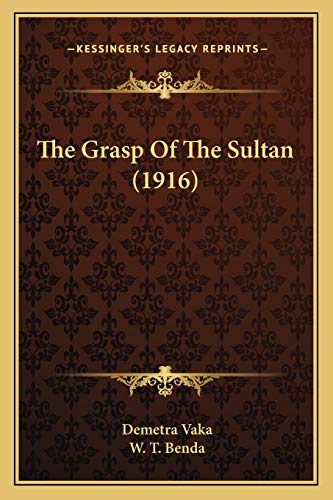 9781165686360: The Grasp Of The Sultan (1916)