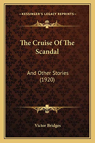 9781165687374: The Cruise Of The Scandal: And Other Stories (1920)