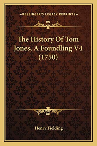 The History Of Tom Jones, A Foundling V4 (1750) (9781165690244) by Fielding, Henry