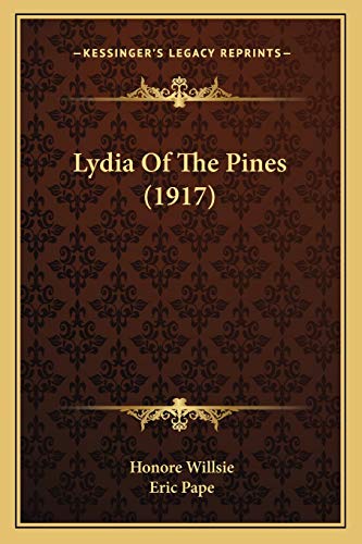 Lydia Of The Pines (1917) (9781165690473) by Willsie, Honore