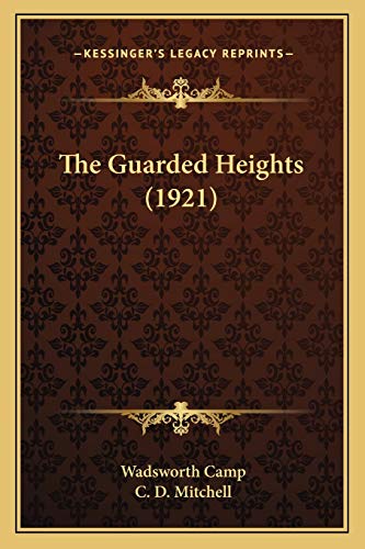The Guarded Heights (1921) (9781165691234) by Camp, Wadsworth