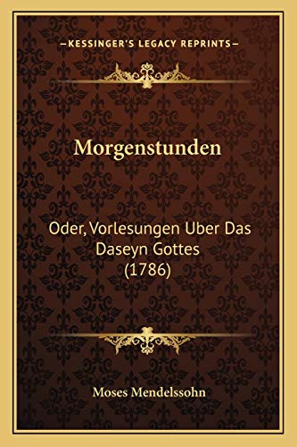 9781165692446: Morgenstunden: Oder, Vorlesungen Uber Das Daseyn Gottes (1786)