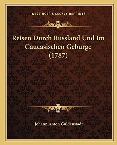 Stock image for Reisen Durch Russland Und Im Caucasischen Geburge (1787) for sale by THE SAINT BOOKSTORE