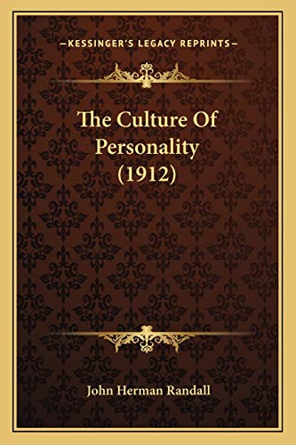 The Culture Of Personality (1912) (9781165698646) by Randall, John Herman