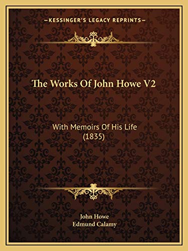 9781165700394: The Works Of John Howe V2: With Memoirs Of His Life (1835)