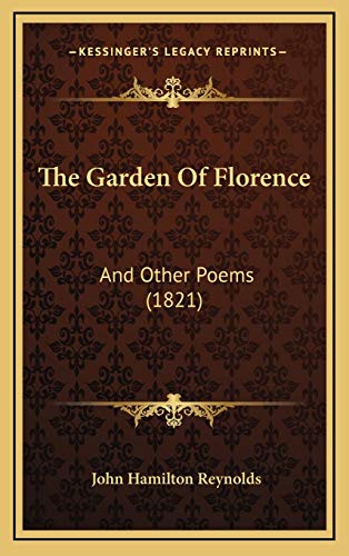The Garden Of Florence: And Other Poems (1821) (9781165713516) by Reynolds, John Hamilton