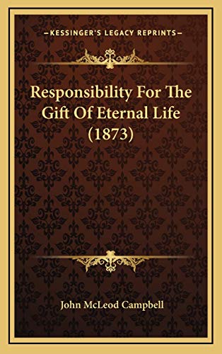 9781165714933: Responsibility For The Gift Of Eternal Life (1873)
