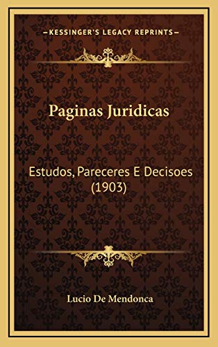 9781165723836: Paginas Juridicas: Estudos, Pareceres E Decisoes (1903)