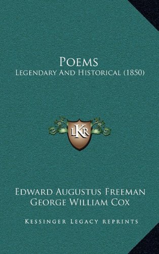 9781165727513: Poems: Legendary And Historical (1850)