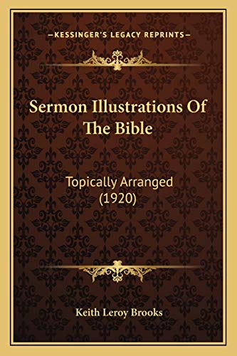 Stock image for Sermon Illustrations of the Bible : Topically Arranged (1920) for sale by Better World Books: West