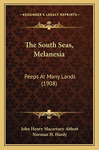 9781165762071: The South Seas, Melanesia: Peeps At Many Lands (1908)