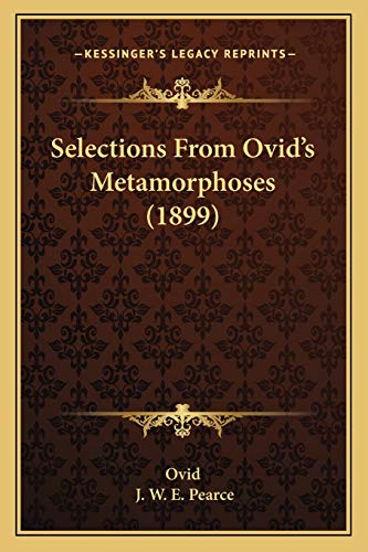 9781165764426: Selections From Ovid's Metamorphoses (1899)