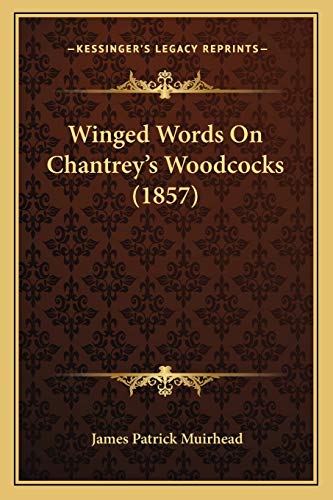 9781165770465: Winged Words On Chantrey's Woodcocks (1857)