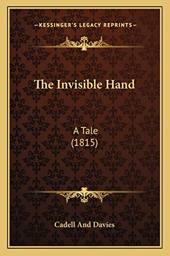 The Invisible Hand: A Tale (1815) (9781165771417) by Cadell And Davies