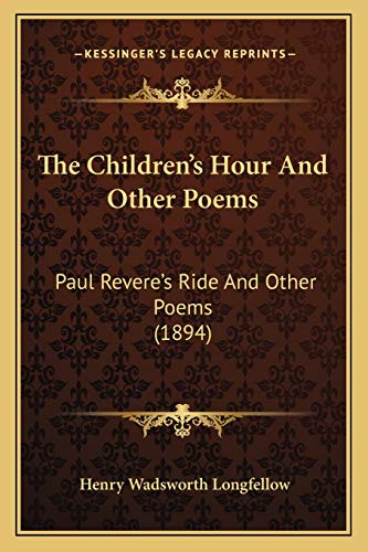 9781165775620: The Children's Hour And Other Poems: Paul Revere's Ride And Other Poems (1894)