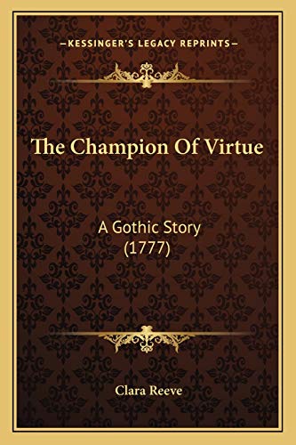 Stock image for The Champion Of Virtue: A Gothic Story (1777) for sale by WorldofBooks