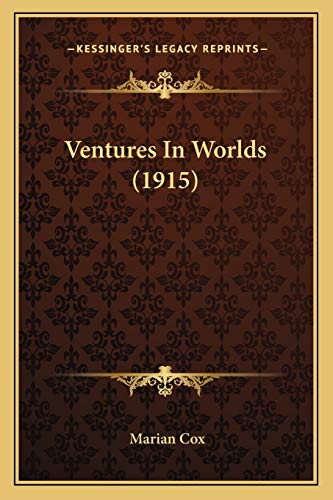 Ventures In Worlds (1915) (9781165782154) by Cox, Marian