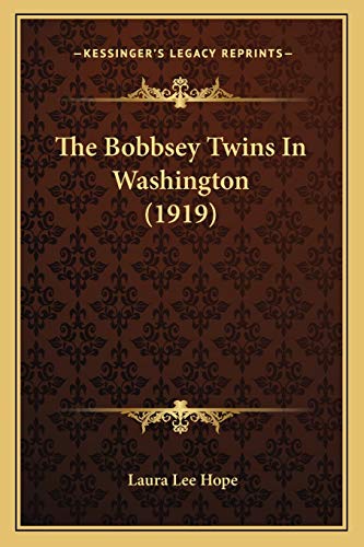 The Bobbsey Twins In Washington (1919) (9781165785827) by Hope, Laura Lee