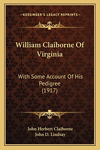 9781165790500: William Claiborne Of Virginia: With Some Account Of His Pedigree (1917)