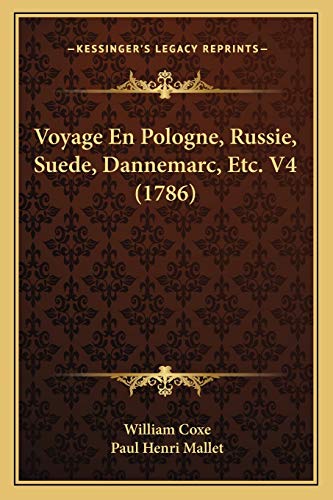 9781165793792: Voyage En Pologne, Russie, Suede, Dannemarc, Etc. V4 (1786)