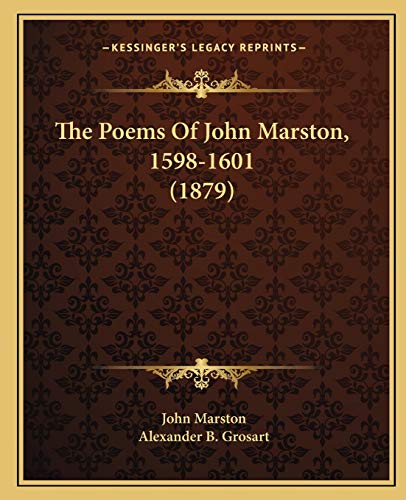 The Poems Of John Marston, 1598-1601 (1879) (9781165796236) by Marston, Principal Lecturer In The Department Of Law John