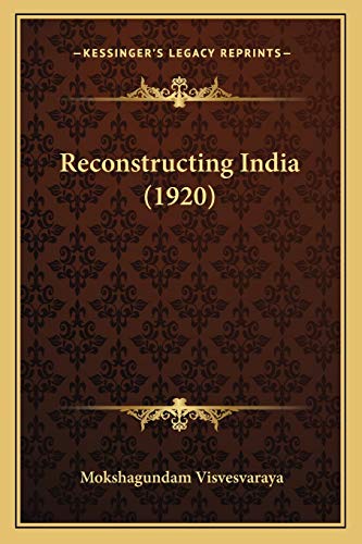 9781165799121: Reconstructing India (1920)