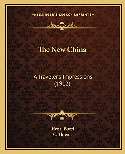 9781165804573: The New China: A Traveler's Impressions (1912)