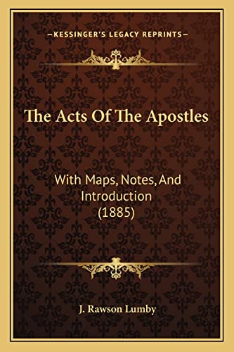 9781165815111: The Acts Of The Apostles: With Maps, Notes, And Introduction (1885)