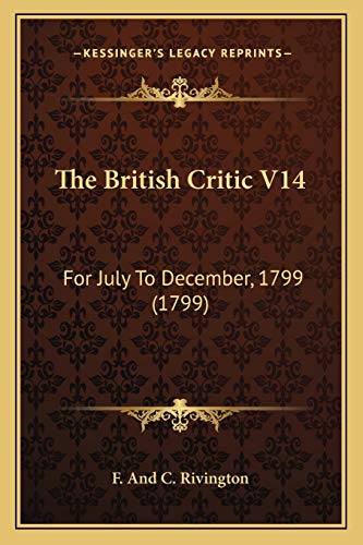 9781165819331: The British Critic V14: For July To December, 1799 (1799)
