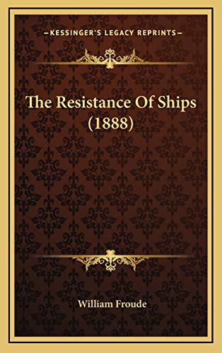 9781165820276: The Resistance Of Ships (1888)