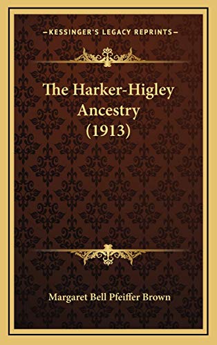 9781165820979: The Harker-Higley Ancestry (1913)