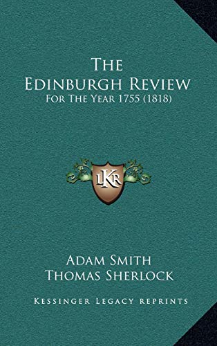 The Edinburgh Review: For The Year 1755 (1818) (9781165829101) by Smith, Adam; Sherlock, Thomas; Gordon, Alexander