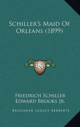 9781165830176: Schiller's Maid Of Orleans (1899)
