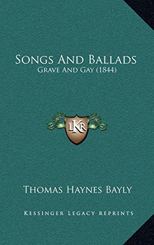 9781165830220: Songs And Ballads: Grave And Gay (1844)