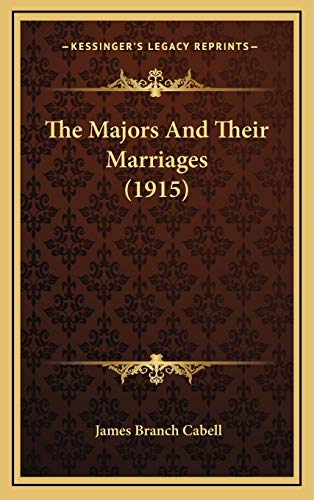 The Majors And Their Marriages (1915) (9781165833245) by Cabell, James Branch