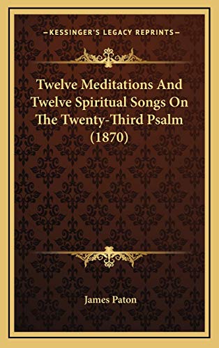 9781165833726: Twelve Meditations And Twelve Spiritual Songs On The Twenty-