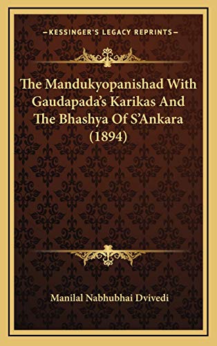 9781165834730: The Mandukyopanishad With Gaudapada's Karikas And The Bhashya Of S'Ankara (1894)
