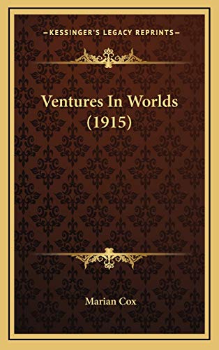 Ventures In Worlds (1915) (9781165840700) by Cox, Marian