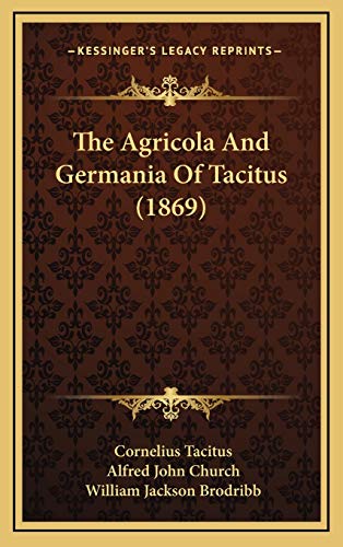 Stock image for The Agricola And Germania Of Tacitus (1869) for sale by Lucky's Textbooks