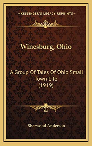 9781165852390: Winesburg, Ohio: A Group Of Tales Of Ohio Small Town Life (1919)