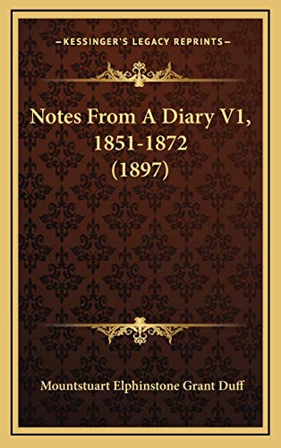 Notes From A Diary V1, 1851-1872 (1897) (9781165854646) by Duff, Mountstuart Elphinstone Grant