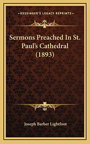 Sermons Preached In St. Paul's Cathedral (1893) (9781165854677) by Lightfoot, Joseph Barber