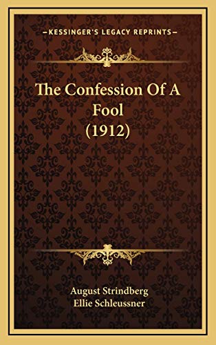 The Confession Of A Fool (1912) (9781165855476) by Strindberg, August